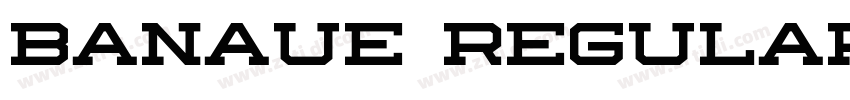 Banaue Regular字体转换 Banaue Regular字体转换